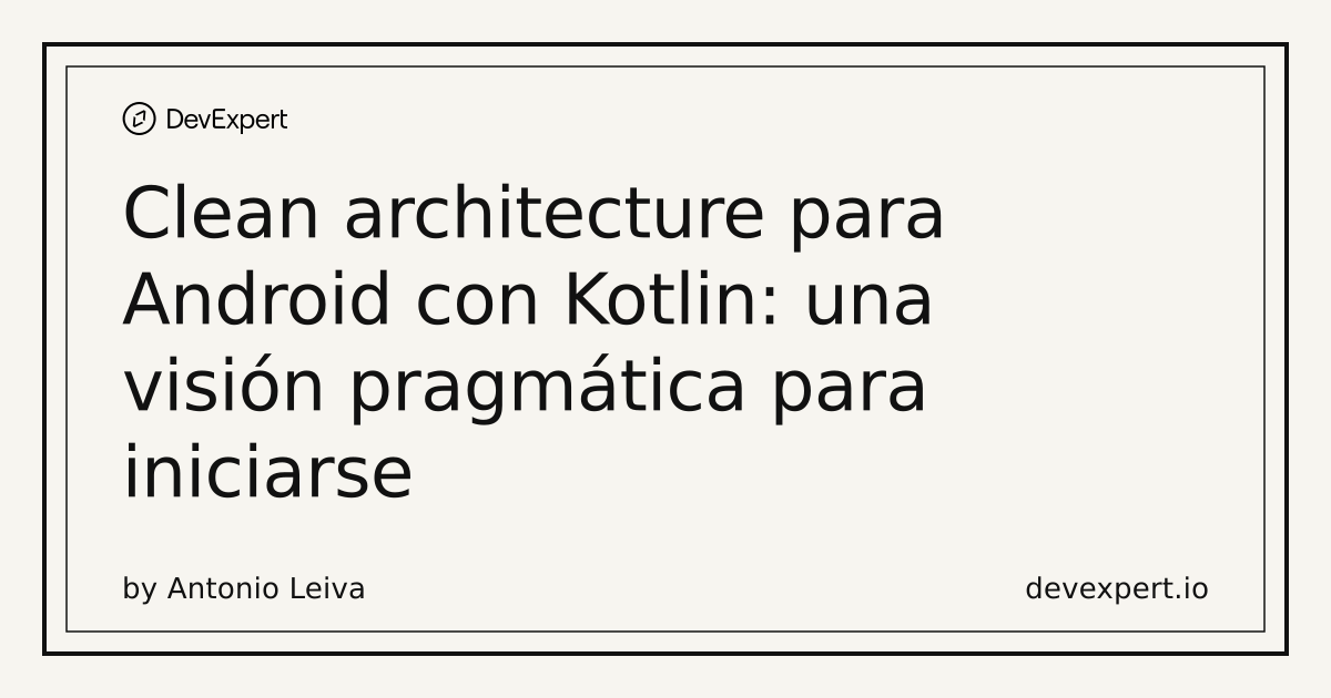 Clean architecture para Android con Kotlin: una visión pragmática para ...