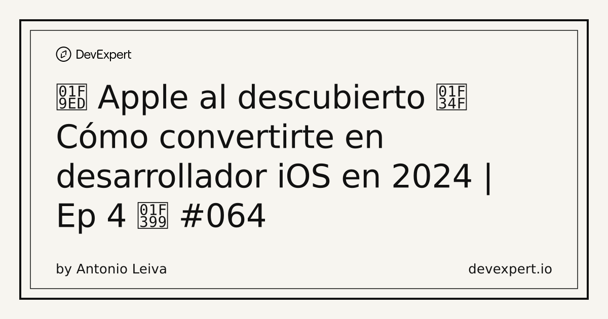 🧭 Apple al descubierto 🍏 Cómo convertirte en desarrollador iOS en 2024 ...