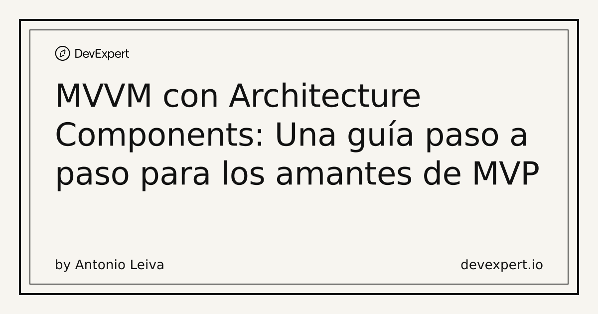 MVVM con Architecture Components: Una guía paso a paso para los amantes ...