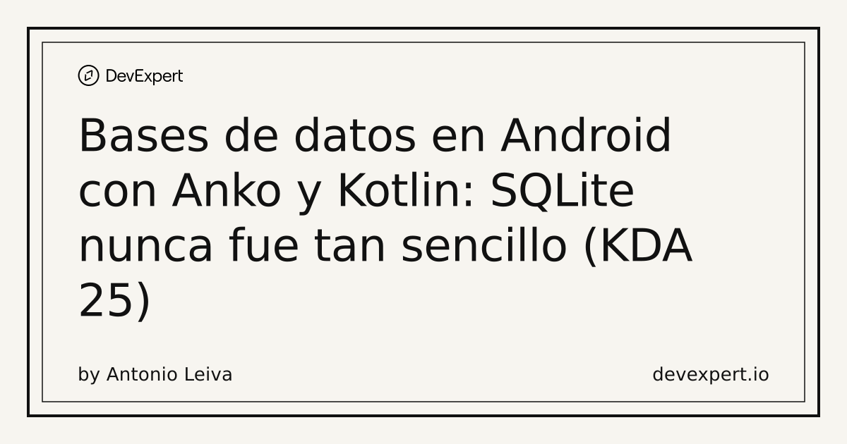 Bases de datos en Android con Anko y Kotlin: SQLite nunca fue tan ...